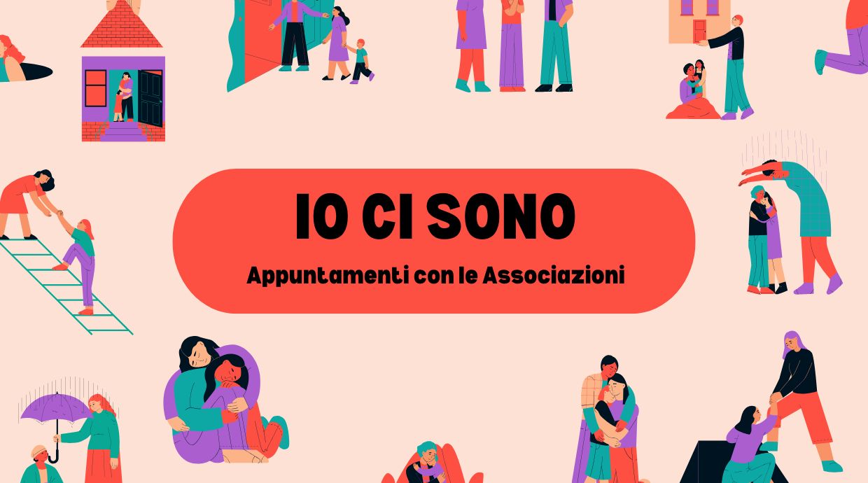 "IO CI SONO" Appuntamenti con le Associazioni 