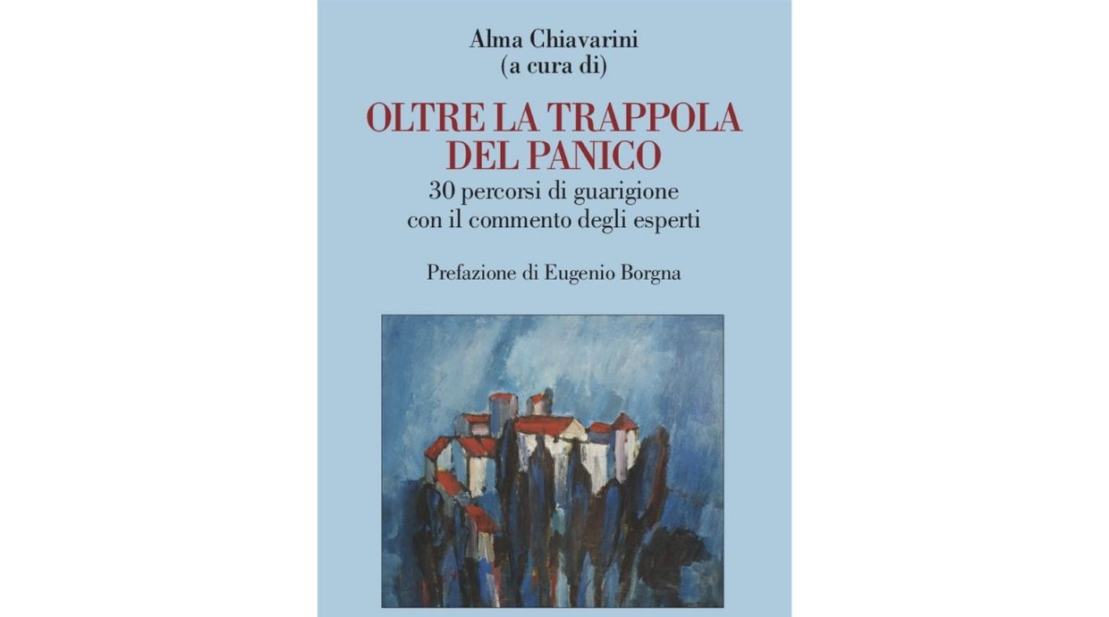 Oltre la trappola del panico. Storie vere, una via d’uscita possibile
