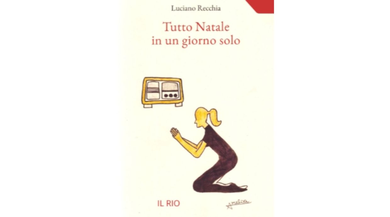 Tutto Natale in un giorno solo di Luciano Recchia