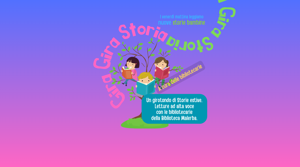 Gira gira storia. I venerdì mattina leggiamo nuove storie bambine - Secondo incontro