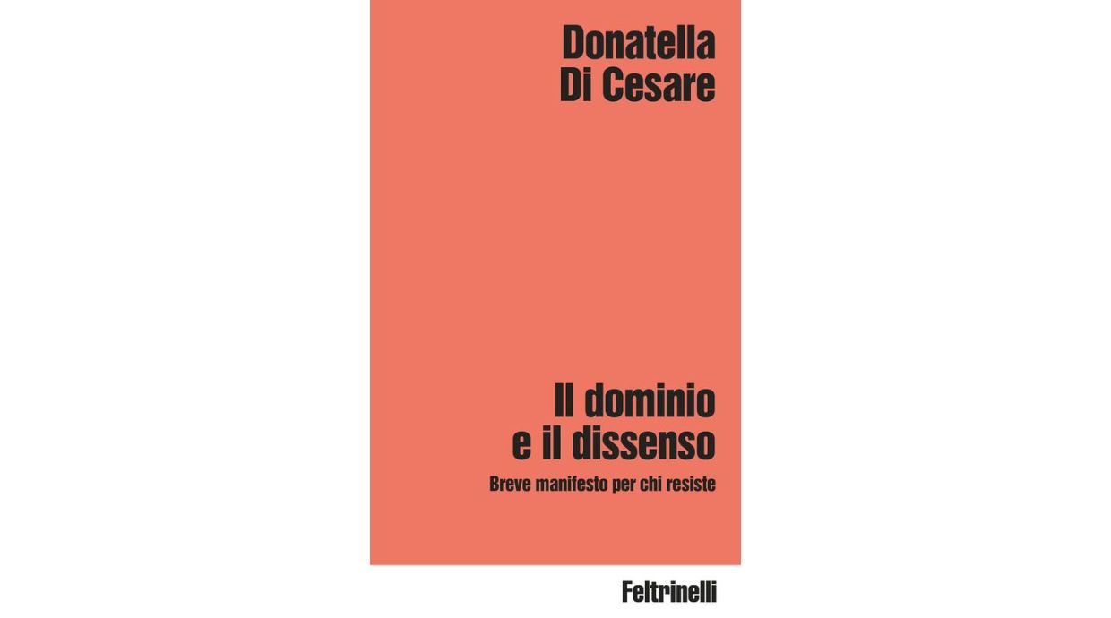 Il dominio e il dissenso di Donatella Di Cesare
