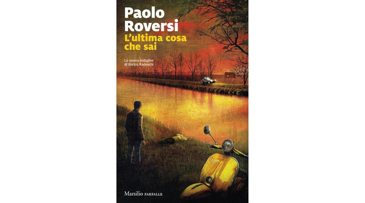 "L'ultima cosa che sai: la nuova indagine di Enrico Radeschi" di Paolo Roversi